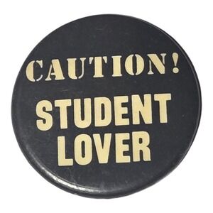 Vintage Caution Student Lover Vietnam War Protest Hippie Pinback Button Pin